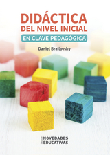 Did&aacute;ctica del nivel inicial en clave pedag&oacute;gica - Daniel Brailovsky