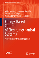 Energy-Based Control of Electromechanical Systems - Victor Manuel Hern&aacute;ndez-Guzm&aacute;n, Ram&oacute;n Silva-Ortigoza, Jorge Alberto Orrante-Sakanassi