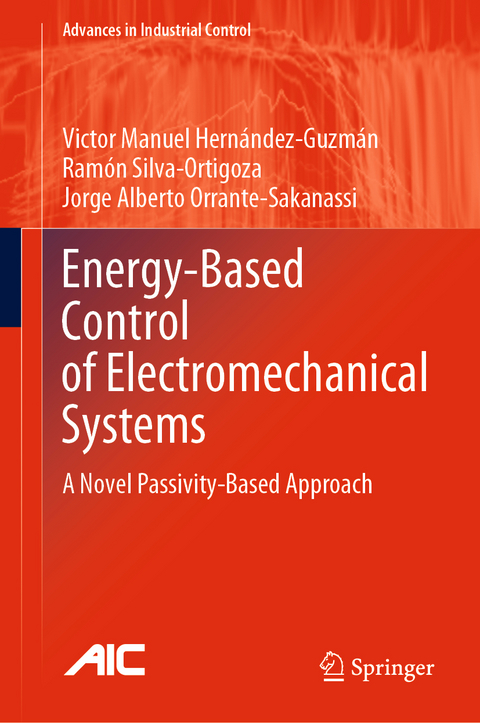 Energy-Based Control of Electromechanical Systems - Victor Manuel Hern&aacute;ndez-Guzm&aacute;n, Ram&oacute;n Silva-Ortigoza, Jorge Alberto Orrante-Sakanassi
