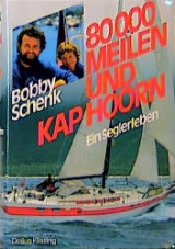 80000 Meilen und Kap Hoorn - Bobby Schenk