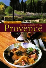 K&uuml;che und G&auml;rten der Provence - Louisa Jones, Vincent Motte