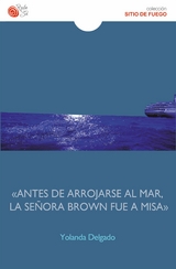 "Antes de arrojarse al mar, la señora Brown fue a misa" - Yolanda Delgado