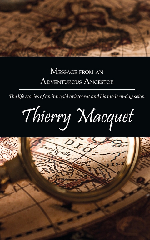 Message from an Adventurous Ancestor -  Thierry Macquet
