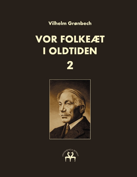Vor folke&aelig;t i oldtiden - II - Vilhelm Gr&oslash;nbech