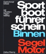 Sportbootf&uuml;hrerschein Binnen Segel / Motor - Heinz Overschmidt, Ramon Gliewe