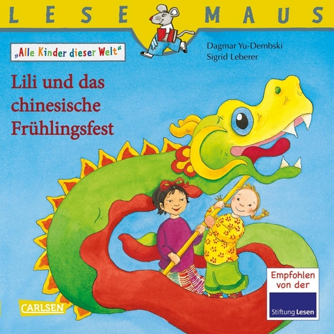 LESEMAUS: Lili und das chinesische Fr&uuml;hlingsfest - Dagmar Yu-Dembski