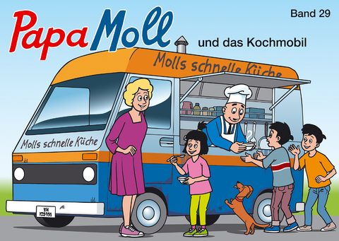 Papa Moll und das Kochmobil - J&uuml;rg Lendenmann