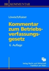 Betriebsverfassungsgesetz - Manfred L&ouml;wisch, Dagmar Kaiser