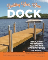 Building Your Own Dock - Sam Merriam