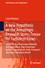A New Hypothesis on the Anisotropic Reynolds Stress Tensor for Turbulent Flows - L&aacute;szl&oacute; K&ouml;n&ouml;zsy