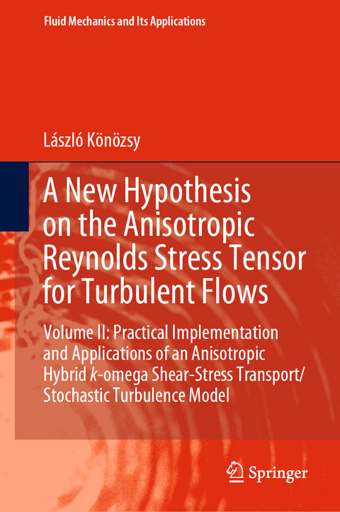 A New Hypothesis on the Anisotropic Reynolds Stress Tensor for Turbulent Flows - L&aacute;szl&oacute; K&ouml;n&ouml;zsy
