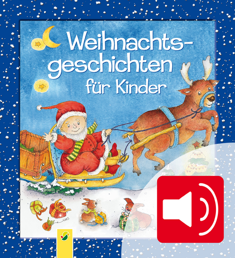 Weihnachtsgeschichten f&uuml;r Kinder zum Lesen und H&ouml;ren