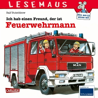 LESEMAUS: Ich hab einen Freund, der ist Feuerwehrmann