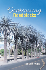 Overcoming  Roadblocks -  Ebony Paine