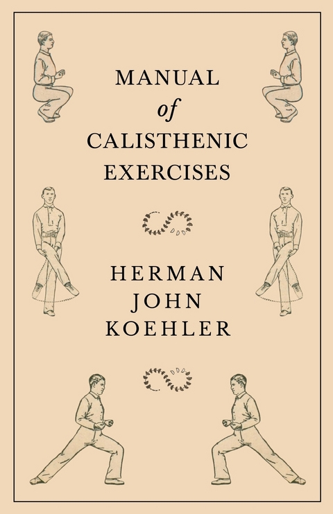 Manual of Calisthenic Exercises - Herman John Koehler