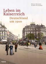 Leben im Kaiserreich - Michael Epkenhans, Andreas von Seggern
