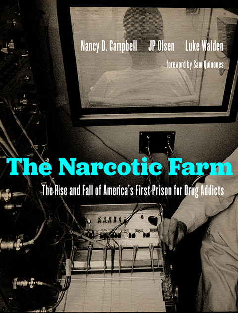 The Narcotic Farm - Nancy D. Campbell, JP Olsen, Luke Walden