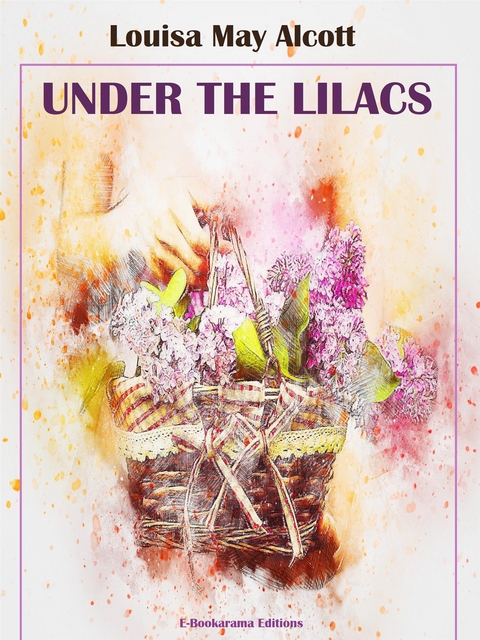 Under the Lilacs - Louisa May Alcott