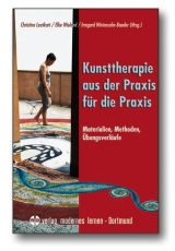 Kunsttherapie - aus der Praxis f&uuml;r die Praxis - 