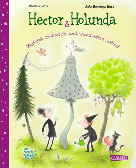 Hector & Holunda. Wirklich zauberlich und wundersam verhext - Christin Schill
