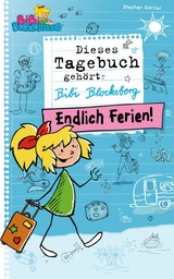 Bibi Blocksberg Tagebuch - Endlich Ferien! - Stephan G&uuml;rtler