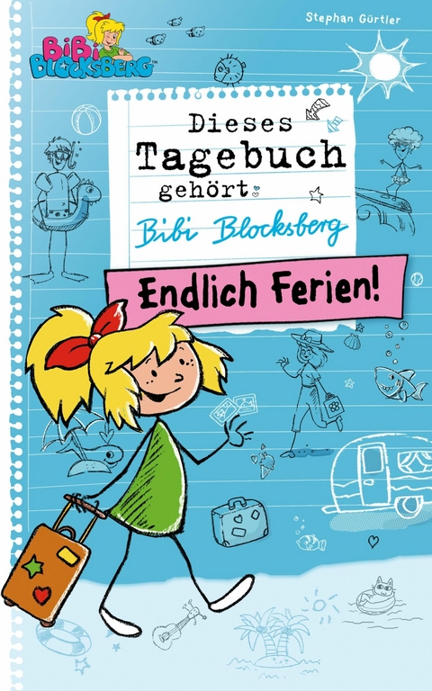 Bibi Blocksberg Tagebuch - Endlich Ferien! - Stephan G&uuml;rtler