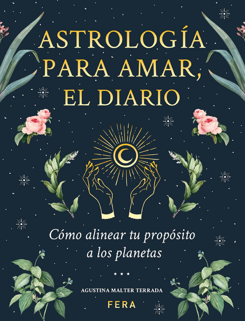 Astrolog&iacute;a para amar, el diario - Agustina Malter Terrada