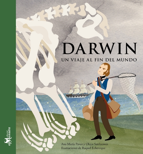 Darwin, un viaje al fin del Mundo - Ana Mar&iacute;a Pavez, Olaya Sanfuentes