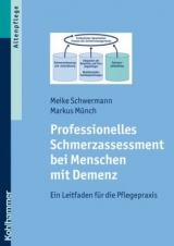 Professionelles Schmerzassessment bei Menschen mit Demenz - Meike Schwermann, Markus M&uuml;nch