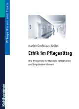 Ethik im Pflegealltag - Marion Gro&szlig;klaus-Seidel