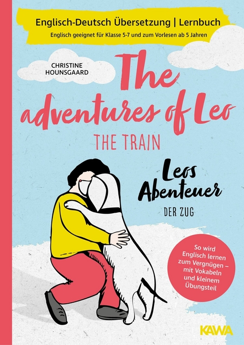 Leos Abenteuer - der Zug | The adventures of Leo - the train | Englisch-Deutsch &Uuml;bersetzung | Lernbuch | - Christine Hounsgaard
