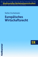 Europ&auml;isches Wirtschaftsrecht - Stefan Enchelmaier