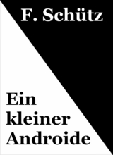Ein kleiner Androide -  F. Sch&uuml;tz