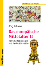 Das europäische Mittelalter II - Jörg Schwarz