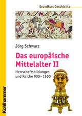 Das europ&auml;ische Mittelalter II - J&ouml;rg Schwarz