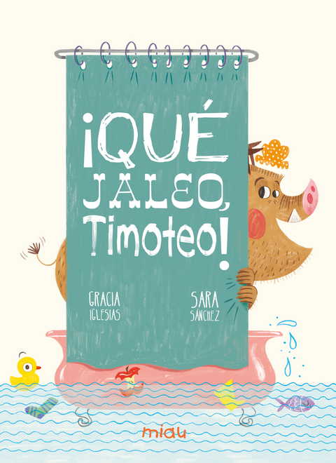 &iexcl;Qu&eacute; jaleo, Timoteo! - Gracia Iglesias, Sara S&aacute;nchez