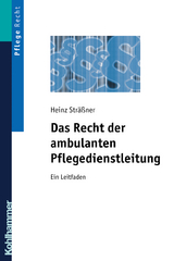 Das Recht der ambulanten Pflegedienstleitung - Heinz Str&auml;&szlig;ner