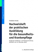 Nachweisheft der praktischen Ausbildung f&uuml;r die Gesundheits- und Krankenpflege - Friedhelm Henke