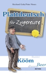 Plattdeutsch f&uuml;r Zugereiste - Reinhard Goltz, Peter Nissen