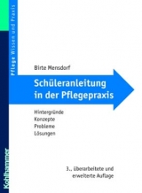 Sch&uuml;leranleitung in der Pflegepraxis - Birte Mensdorf
