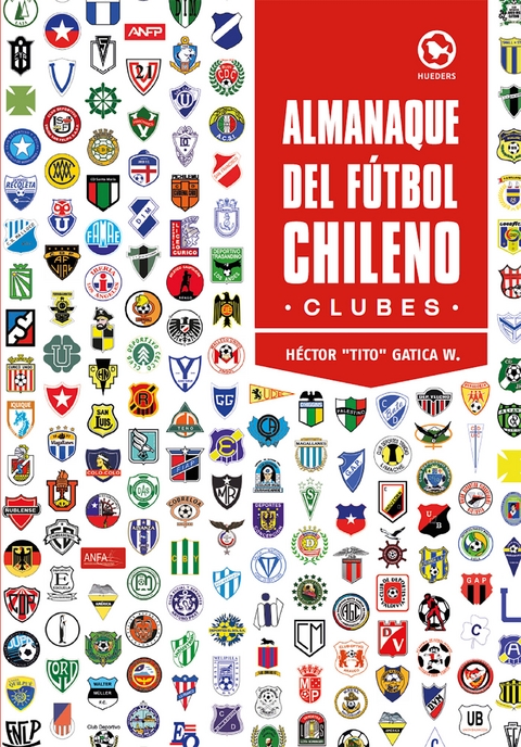 Almanaque del f&uacute;tbol chileno - H&eacute;ctor Gatica Wierman