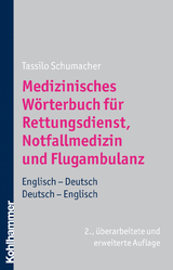 Medizinisches W&ouml;rterbuch f&uuml;r Rettungsdienst, Notfallmedizin und Flugambulanz - Tassilo Schumacher