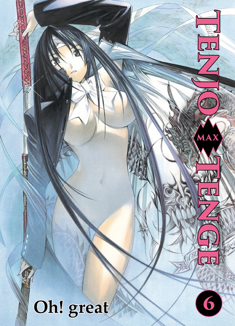 Tenjo Tenge Max, Band 6 - Oh! Great