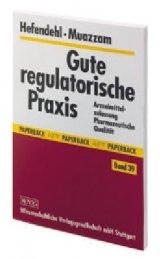 Gute regulatorische Praxis - Friedrich W Hefendehl, Usfeya A Muazzam