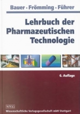 Lehrbuch der Pharmazeutischen Technologie - Kurt H Bauer, Karl H Fr&ouml;mming, Claus F&uuml;hrer