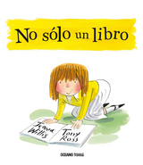 No s&oacute;lo un libro -  Tony Ross,  Jeanne Willis