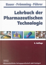 Lehrbuch der Pharmazeutischen Technologie - Kurt H Bauer, Karl H Fr&ouml;mming, Claus F&uuml;hrer
