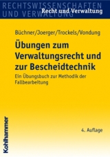 &Uuml;bungen zum Verwaltungsrecht und zur Bescheidtechnik - Hans B&uuml;chner, Gernot Joerger, Martin Trockels, Ute Vondung