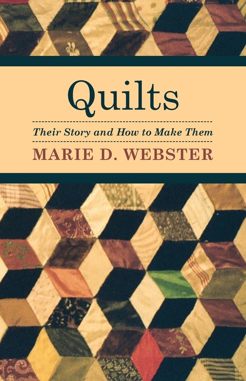 Quilts - Their Story and How to Make Them - Marie D. Webster