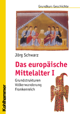 Das europ&auml;ische Mittelalter I - J&ouml;rg Schwarz